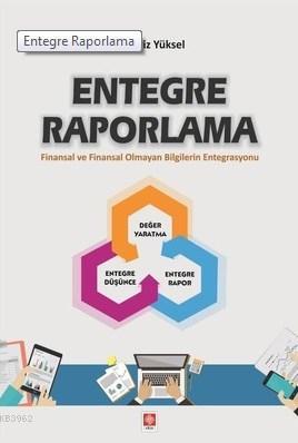 Entegre Raporlama | Filiz Yüksel | Ekin Kitabevi Yayınları