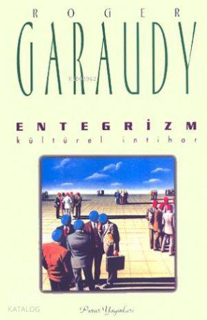 Entegrizm; Kültürel İntihar | Roger Garaudy | Pınar Yayınları