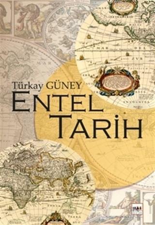 Entel Tarih | Türkay Güney | Tilki Kitap