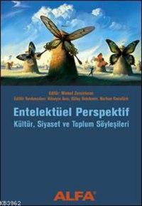 Entelektüel Perspektif; Kültür, Siyaset ve Toplum Söyleşileri | Mehmet