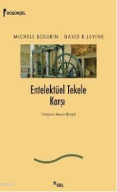 Entelektüel Tekele Karşı | Michele Boldrin | Sel Yayıncılık