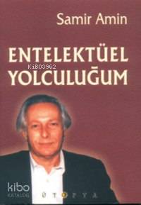 Entelektüel Yolculuğum | Samir Amin | Ütopya Yayınevi