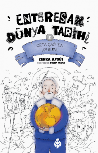 Enteresan Dünya Tarihi 2;Orta Çağ’da Avrupa | Zehra Aygül | Uğurböceği