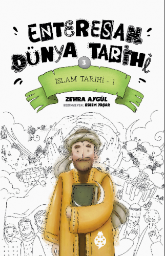 Enteresan Dünya Tarihi-3 ;İslam Tarihi-1 | Zehra Aygül | Uğurböceği Ya