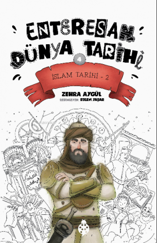 Enteresan Dünya Tarihi-4;İslam Tarihi-2 | Zehra Aygül | Uğurböceği Yay