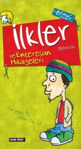 Enteresan İlkler ve Tuhaf Hikayeleri | Çiğdem Can | Carpe Diem Kitap