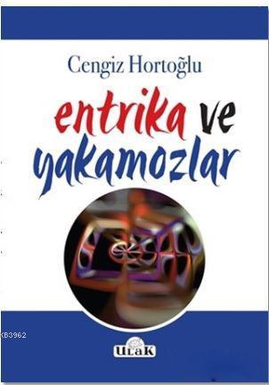 Entrika ve Yakamozlar | Cengiz Hortoglu | Ulak Yayınları