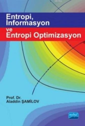 Entropi, İnformasyon ve Entropi Optimizasyon | Aladdin Şamilov | Nobel