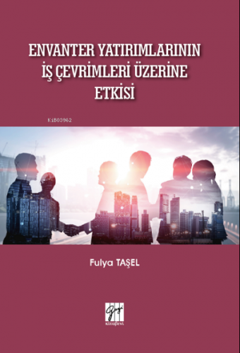 Envanter Yatırımlarının İş Çevrimleri Üzerine Etkisi | Fulya Ateş | Ga