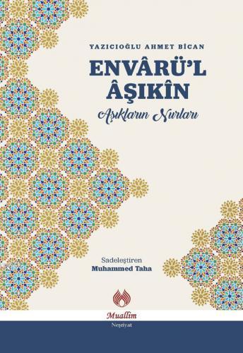 Envârü'l Âşıkîn; Âşıkların Nurları | Ahmet Bican Yazıcıoğlu | Muallim 