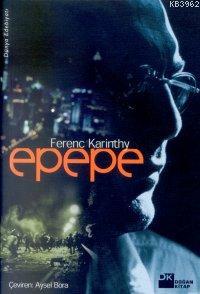 Epepe | Ferench Karinthy | Doğan Kitap