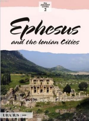 Ephesus and the İonian Cities; Efes ve İon Kentleri | Erdal Yazıcı | U