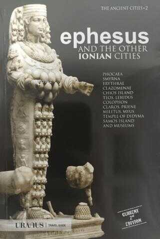 Ephesus and The Other Ionian Cities | Kolektif | Uranus Yayınları