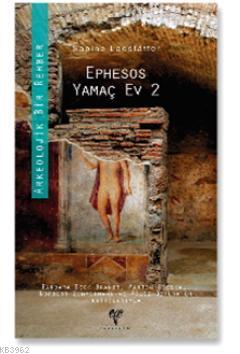 Ephesus Yamaç Ev 2 | Sabine Ladstätter | Ege Yayınları