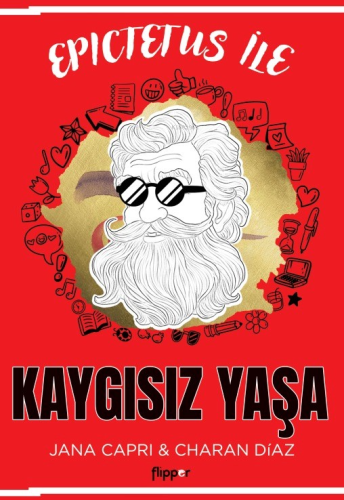 Epictetus ile Kaygısız Yaşa | Jana Capri | Flipper Yayınları