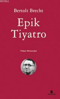 Epik Tiyatro | Bertolt Brecht | Agora Kitaplığı