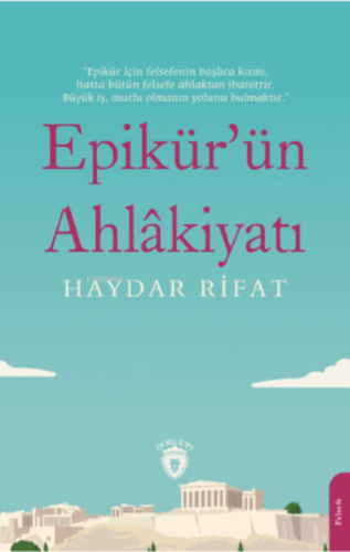 Epikür’ün Ahlâkiyatı | Haydar Rifat | Dorlion Yayınevi