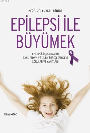 Epilepsi İle Büyümek | Yüksel Yılmaz | Hayy Kitap