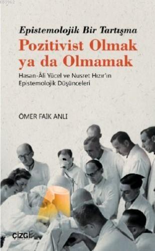 Epistemolojik Bir Tartışma; Pozitivist Olmak ya da Olmamak Hasan-Âli Y