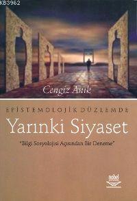 Epistomolojik Düzlemde Yarınki Siyaset | Cengiz Arık | Nobel Yayın Dağ