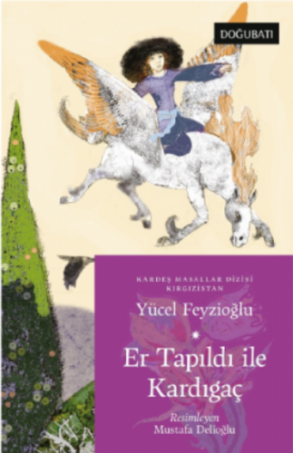 Er Tapıldı İle Kardıgaç Kırgızistan Masalları | Yücel Feyzioğlu | Doğu