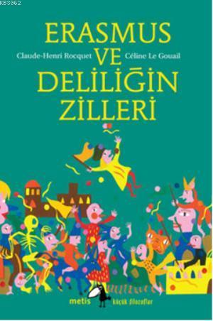 Erasmus ve Deliliğin Zilleri | Claude-Henri Rocquet | Metis Yayıncılık