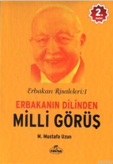 Erbakanın Dilinden Milli Görüş; Erbakan Risaleleri : 1 | M. Mustafa Uz