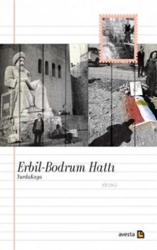 Erbil-Bodrum Hattı | Yurda Kaya | Avesta Yayınları