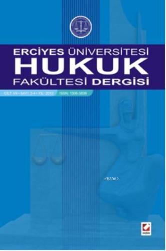 Erciyes Üniversitesi Hukuk Fakültesi Dergisi; Cilt:7 Sayı:34 | Akın Ün