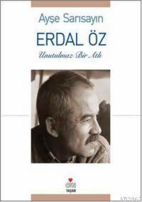 Erdal Öz; Unutulmaz Bir Atlı | Ayşe Sarısayın | Can Yayınları