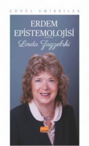 Erdem Epistemolojisi - Linda Zagzebski | Gönül Emirbilek | Nobel Bilim