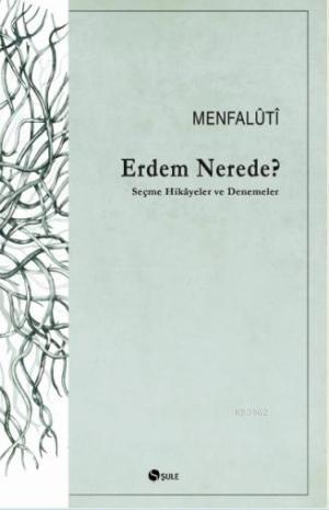 Erdem Nerede | Menfaluti | Şule Yayınları