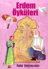 Erdem Öyküleri | Sadık Yalsızuçanlar | Timaş Yayınları