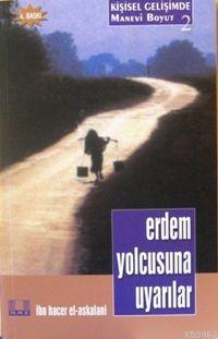 Erdem Yolcusuna Uyarılar | İbn-i Hacer El-Askalani | İlke Yayıncılık