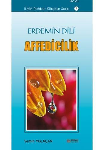 Erdemin Dili Affedicilik | Semih Yolaçan | Erkam Yayınları