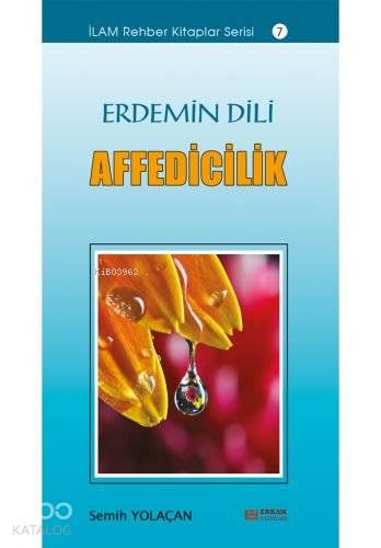 Erdemin Dili Affedicilik | Semih Yolaçan | Erkam Yayınları