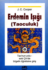 Erdemin Işığı - Taoculuk;Tao'nun Yolu - Eski Çin'de Bilgelik Öğretisin