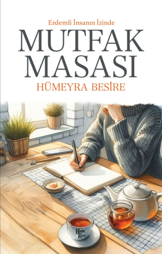 Erdemli İnsanın İzinde Mutfak Masası | Hümeyra Besire | Halk Kitabevi