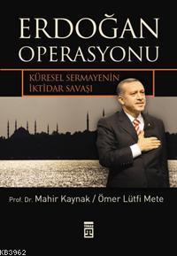 Erdoğan Operasyonu | Mahir Kaynak | Timaş Yayınları