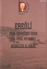 Ereğli Ağır Sanayiden Önce Bir Sahil Kasabası | Mübeccel B. Kıray | Ba