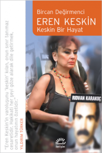 Eren Keskin ;Keskin Bir Hayat | Bircan Değirmenci | İletişim Yayınları