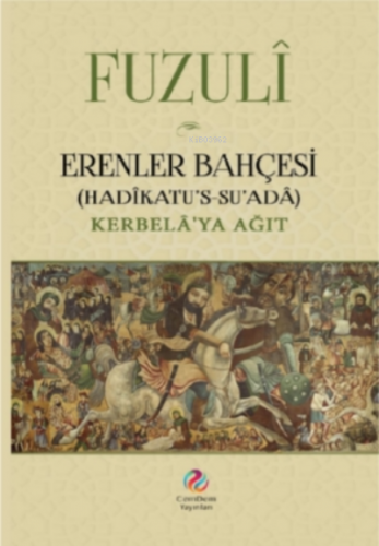 Erenler Bahçesi;( Hadîkatu’s Su’ada – Kerbelâ’ya Ağıt ) | Fuzûlî | Cem