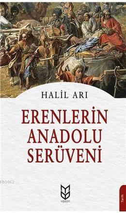 Erenlerin Anadolu Serüveni | Halil Arı | Yason Yayınları