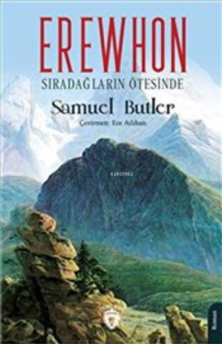 Erewhon Sıradağların Ötesinde | Samuel Butler | Dorlion Yayınevi