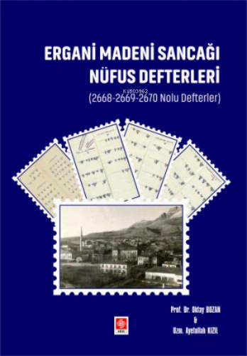 Ergani Madeni Sancağı Nüfus Defterleri (2668-2669-2670 Nolu Defterler 