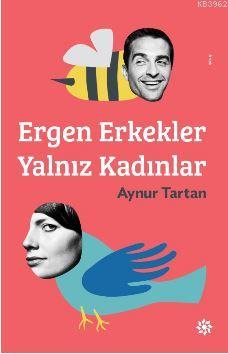 Ergen Erkekler Yalnız Kadınlar | Aynur Tartan | Doğan Novus Yayınları