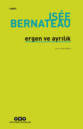 Ergen Ve Ayrılık | Isée Bernateau | Yapı Kredi Yayınları ( YKY )