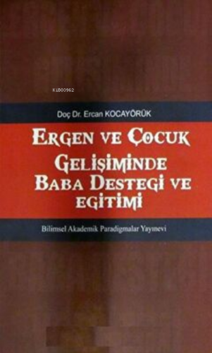 Ergen Ve Çoçuk Gelişiminde Baba | Ercan Kocayörük | Paradigma Akademi 