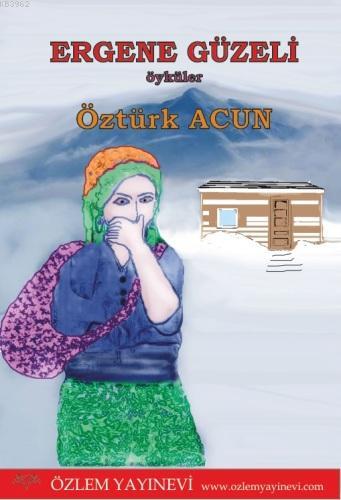 Ergene Güzeli | Öztürk Acun | Özlem Yayınevi (Ankara)