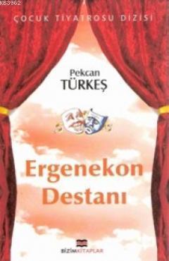 Ergenekon Destanı | Pekcan Türkeş | Bizim Kitaplar Yayınevi